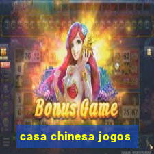 casa chinesa jogos